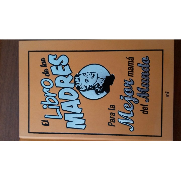 El libro de las madres. Para la mejor mamá del mundo
